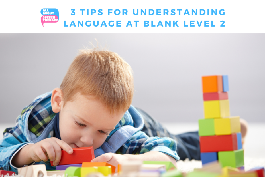 3 Tips for Understanding Language at Blank Level 2